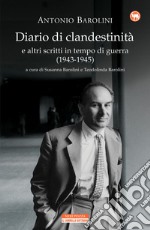 Diario di clandestinità: e altri scritti in tempo di guerra (1943 - 1945). E-book. Formato EPUB ebook