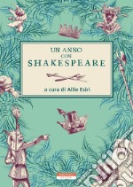 Un anno con Shakespeare. E-book. Formato EPUB ebook