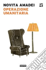 Operazione umanitaria. E-book. Formato EPUB ebook