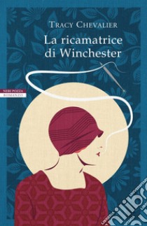 La ricamatrice di Winchester: I romanzi di Tracy Chevalier. E-book. Formato EPUB ebook di Tracy Chevalier