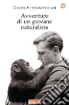 Avventure di un giovane naturalista. E-book. Formato EPUB ebook di David Attenborough