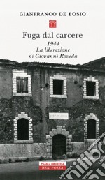 Fuga dal carcere: 1944 La liberazione di Giovanni Roveda. E-book. Formato EPUB