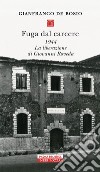 Fuga dal carcere: 1944 La liberazione di Giovanni Roveda. E-book. Formato EPUB ebook di Gianfranco De Bosio