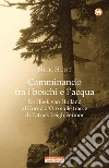 Camminando fra i boschi e l'acqua. E-book. Formato EPUB ebook di Nick Hunt