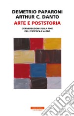 Arte e poststoria: Conversazioni sulla fine dell'estetica e altro. E-book. Formato EPUB ebook