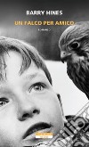 Un falco per amico. E-book. Formato EPUB ebook di Barry Hines