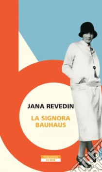 La signora Bauhaus. E-book. Formato EPUB ebook di Jana Revedin