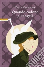 Quando cadono gli angeli: I romanzi di Tracy Chevalier. E-book. Formato EPUB ebook