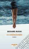 Le conseguenze. E-book. Formato EPUB ebook