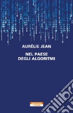 Nel paese degli algoritmi. E-book. Formato EPUB ebook