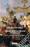 Storia spregiudicata di Venezia: Come la Serenissima pianificò il suo mito. E-book. Formato EPUB ebook