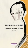 Donna sulle scale. E-book. Formato EPUB ebook di Bernhard Schlink