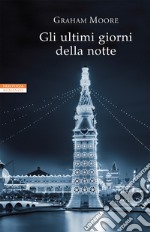 Gli ultimi giorni della notte. E-book. Formato EPUB ebook