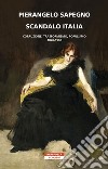 Scandalo Italia: Corruzione, Trasformismo, populismo:1870-1900. E-book. Formato EPUB ebook di Pierangelo Sapegno