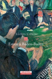 Estate a Baden-Baden. E-book. Formato EPUB ebook di Leonid Cypkin