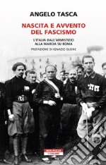 Nascita e avvento del fascismo: L'Italia dall'armistizio alla marcia su Roma. E-book. Formato EPUB