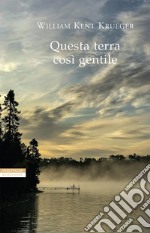 Questa terra così gentile. E-book. Formato EPUB ebook