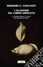 L'illusione del libero mercato: Il sistema penale e il mito dell'ordine naturale. E-book. Formato EPUB ebook