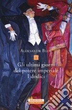 Gli ultimi giorni del potere imperiale. I dodici.. E-book. Formato EPUB ebook