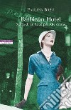 Barbizon Hotel: Storia di un hotel per sole donne. E-book. Formato EPUB ebook