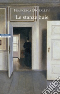 Le stanze buie. E-book. Formato EPUB ebook di Francesca Diotallevi