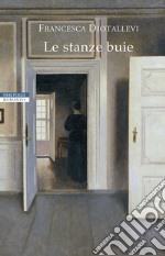 Le stanze buie. E-book. Formato EPUB ebook