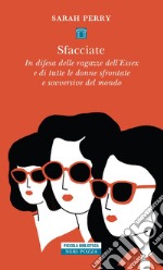 Sfacciate: In difesa delle ragazze dell’Essex e di tutte le donne sfrontate e sovversive del mondo. E-book. Formato EPUB