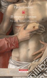 Il corpo e il cosmo: Per una archeologia della persona. E-book. Formato EPUB