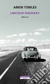 Lincoln Highway. E-book. Formato EPUB ebook di Amor Towles