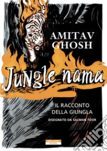 Jungle Nama. Il racconto della giugla. E-book. Formato EPUB ebook di Amitav Ghosh