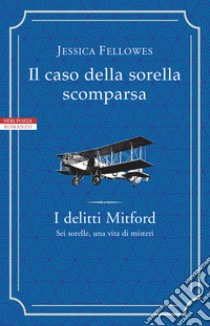 Il caso della sorella scomparsa: Quinto romanzo della serie I delitti di Mitford. E-book. Formato EPUB ebook di Jessica Fellowes