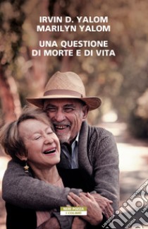 Una questione di morte e di vita. E-book. Formato EPUB ebook di Irvin D. Yalom