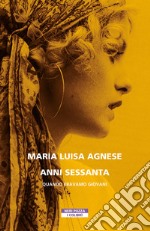 Anni Sessanta. Quando eravamo giovani. E-book. Formato EPUB ebook