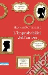 L'improbabilità dell'amore. E-book. Formato EPUB ebook di Hannah Rothschild