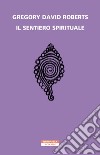 Il sentiero spirituale. E-book. Formato EPUB ebook