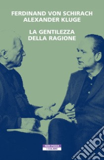 La gentilezza della ragione. E-book. Formato EPUB ebook di Ferdinand von Schirach