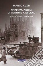 I seicento giorni di terrore a Milano: Vita quotidiana ai tempi di Salò. E-book. Formato EPUB