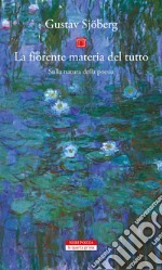 La fiorente materia del tutto. E-book. Formato EPUB ebook