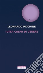 Tutta colpa di Venere. E-book. Formato EPUB ebook