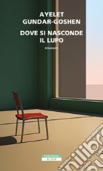 Dove si nasconde il lupo. E-book. Formato EPUB ebook