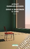 Dove si nasconde il lupo. E-book. Formato EPUB ebook di Ayelet Gundar-Goshen