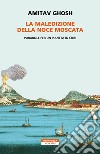 La maledizione della noce moscata: Parabole per un pianeta in crisi. E-book. Formato EPUB ebook di Amitav Ghosh