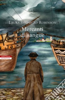 Mercanti di sangue. E-book. Formato EPUB ebook di Laura Shepherd-Robinson