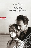 Ardore: Romain Gary e Jean Seberg, una storia d’amore. E-book. Formato EPUB ebook di Anna Folli