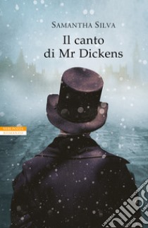 Il canto di Mr. Dickens. E-book. Formato EPUB ebook di Samantha Silva