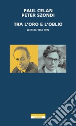 Tra l'oro e l'oblio: Lettere 1959-1970. E-book. Formato EPUB ebook