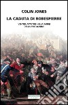 La caduta di Robespierre: Ventiquattr'ore nella Parigi della Rivoluzione. E-book. Formato EPUB ebook