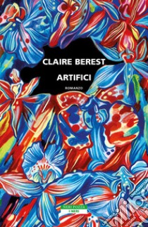 Artifici. E-book. Formato EPUB ebook di Claire Berest