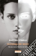 Filosofia dei mezzi: Per una nuova politica dei corpi. E-book. Formato EPUB ebook