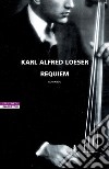 Requiem. E-book. Formato EPUB ebook di Karl Alfred Loeser